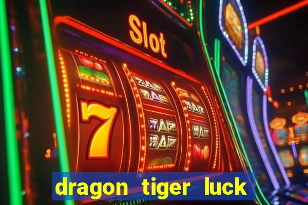 dragon tiger luck demo dinheiro infinito